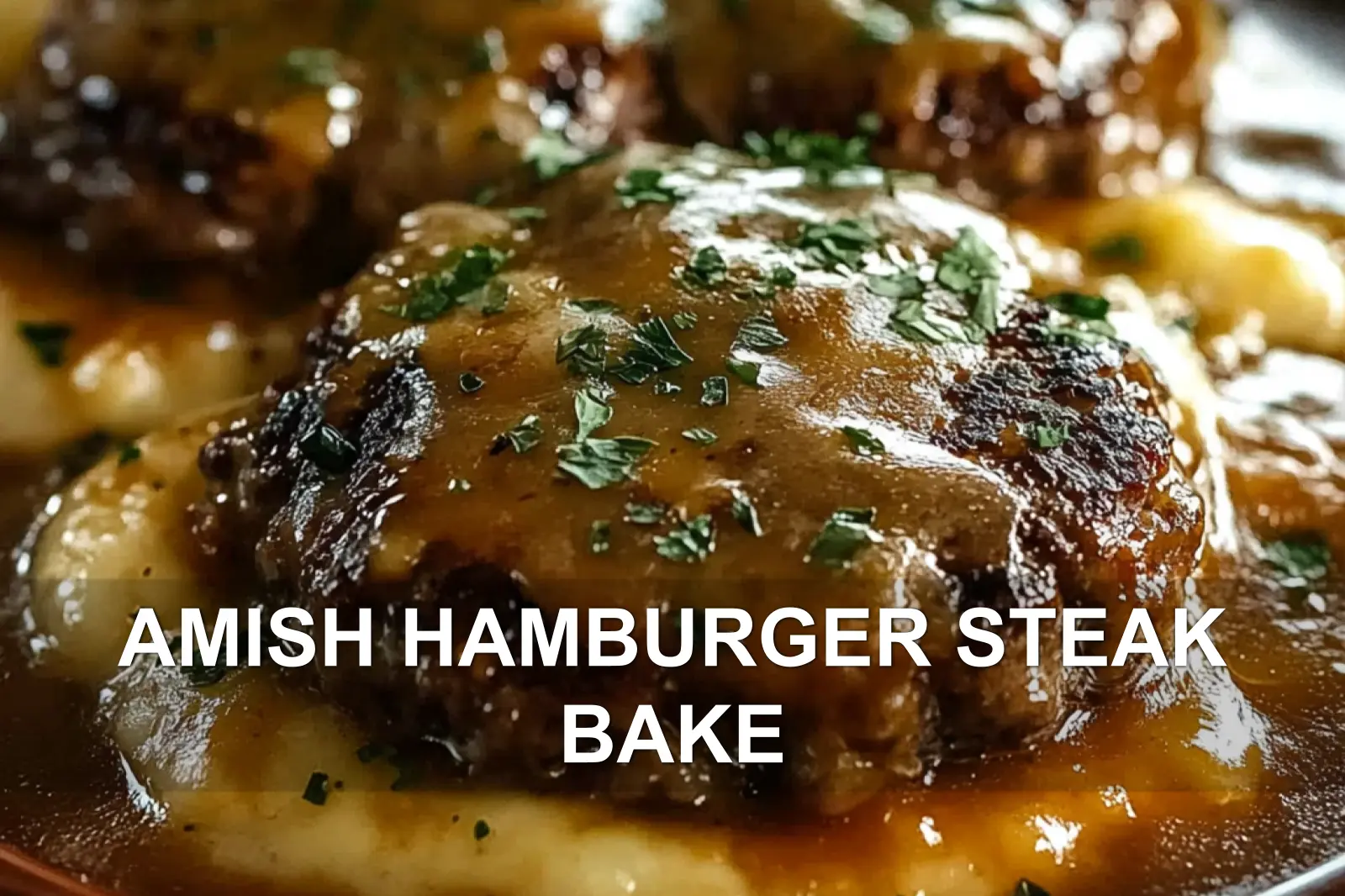 AMISH HAMBURGER STEAK BAKE centered hero view, clean and uncluttered