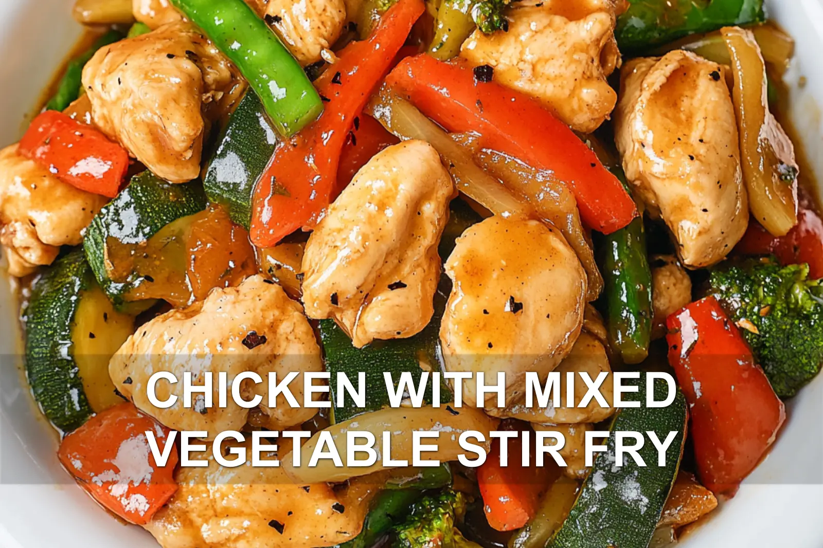 CHICKEN WITH MIXED VEGETABLE STIR FRY centered hero view, clean and uncluttered
