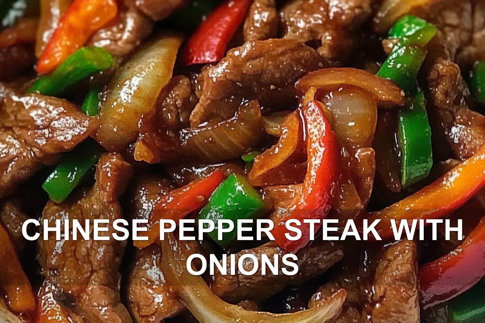 Chinese Pepper Steak with Onions: Easy and Delicious