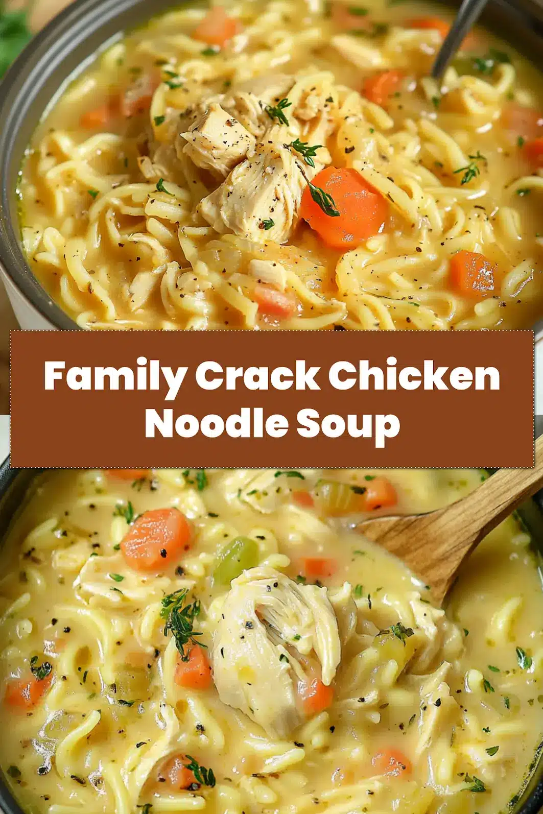 Crack Chicken Noodle Soup: Ultimate Comfort Recipe 7 CRACK CHICKEN NOODLE SOUP centered hero view, clean and uncluttered_pin