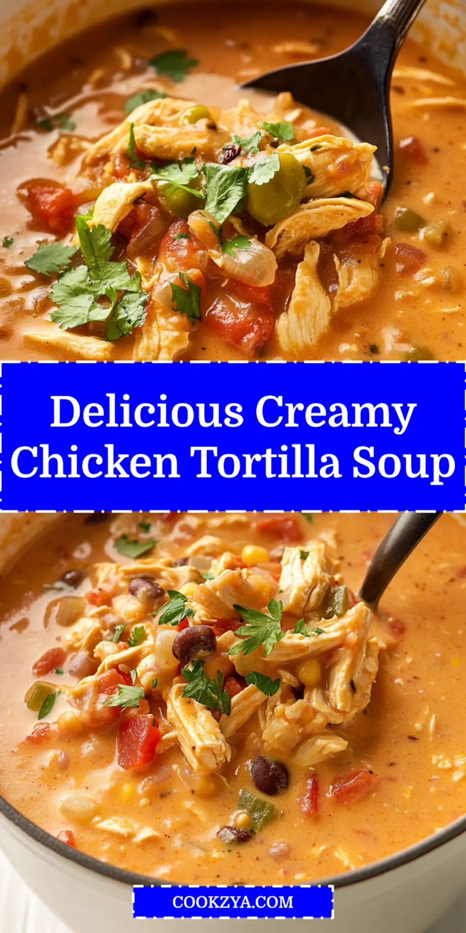 Creamy Chicken Tortilla Soup for a Cozy Night In 6 CREAMY CHICKEN TORTILLA SOUP centered hero view, clean and uncluttered_pin