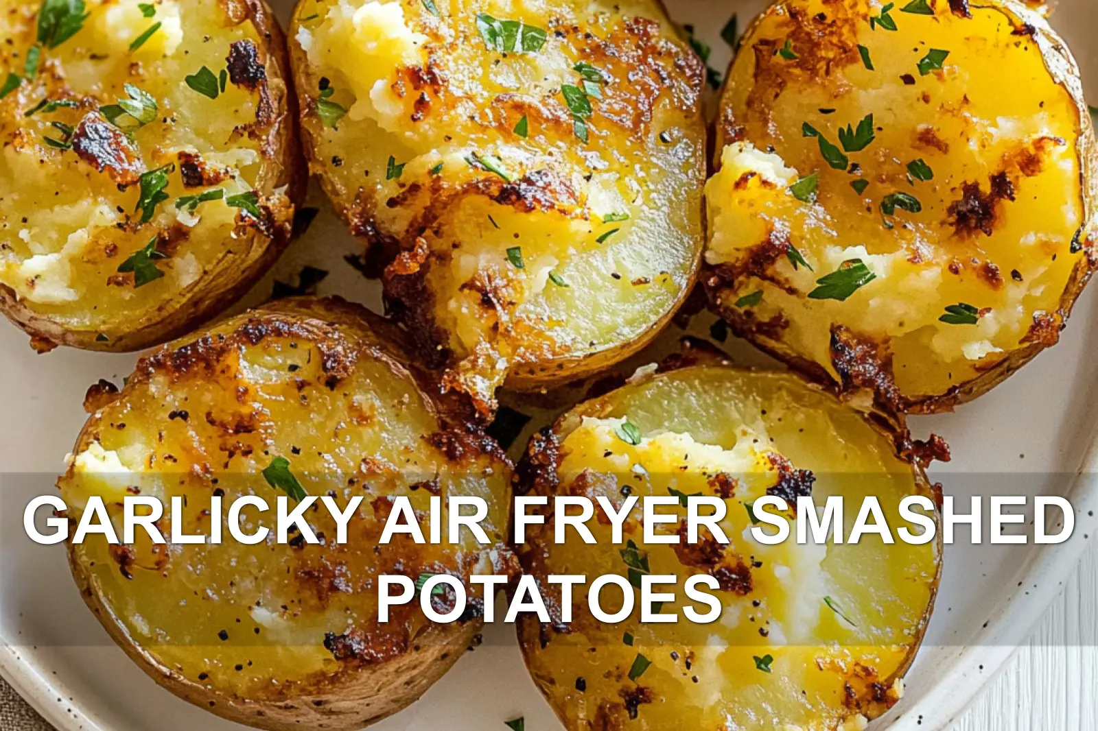How to Make Garlicky Air Fryer Smashed Potatoes