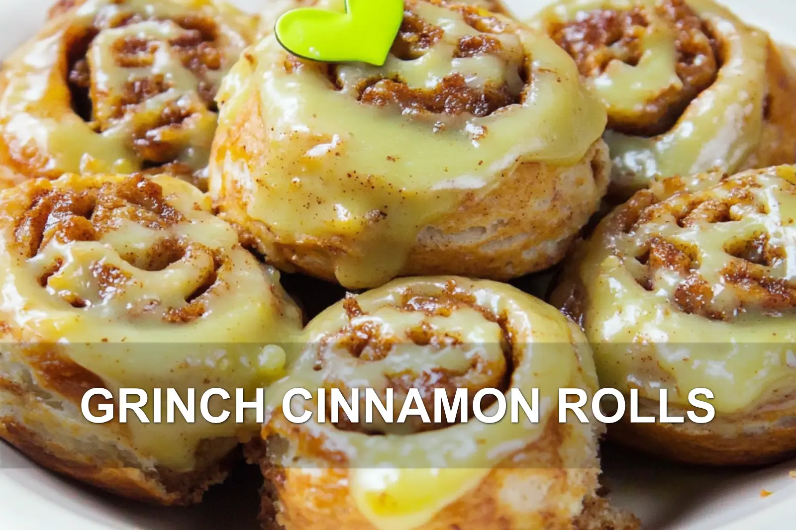 GRINCH CINNAMON ROLLS centered hero view, clean and uncluttered