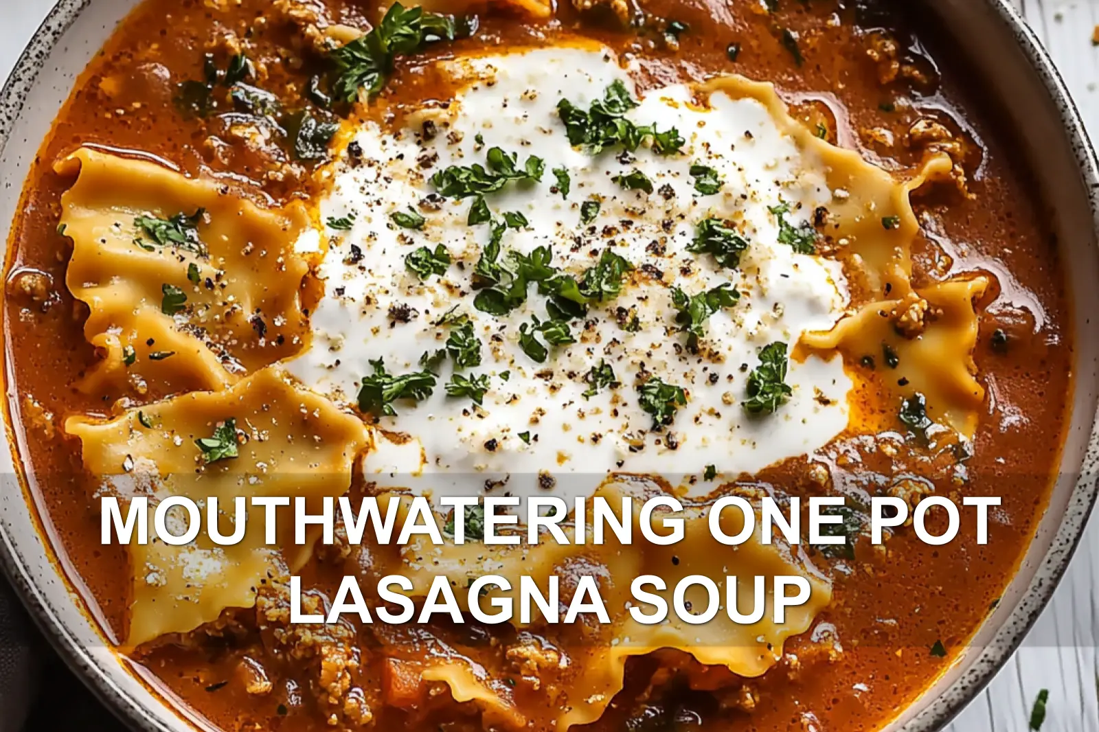 MOUTHWATERING ONE POT LASAGNA SOUP centered hero view, clean and uncluttered