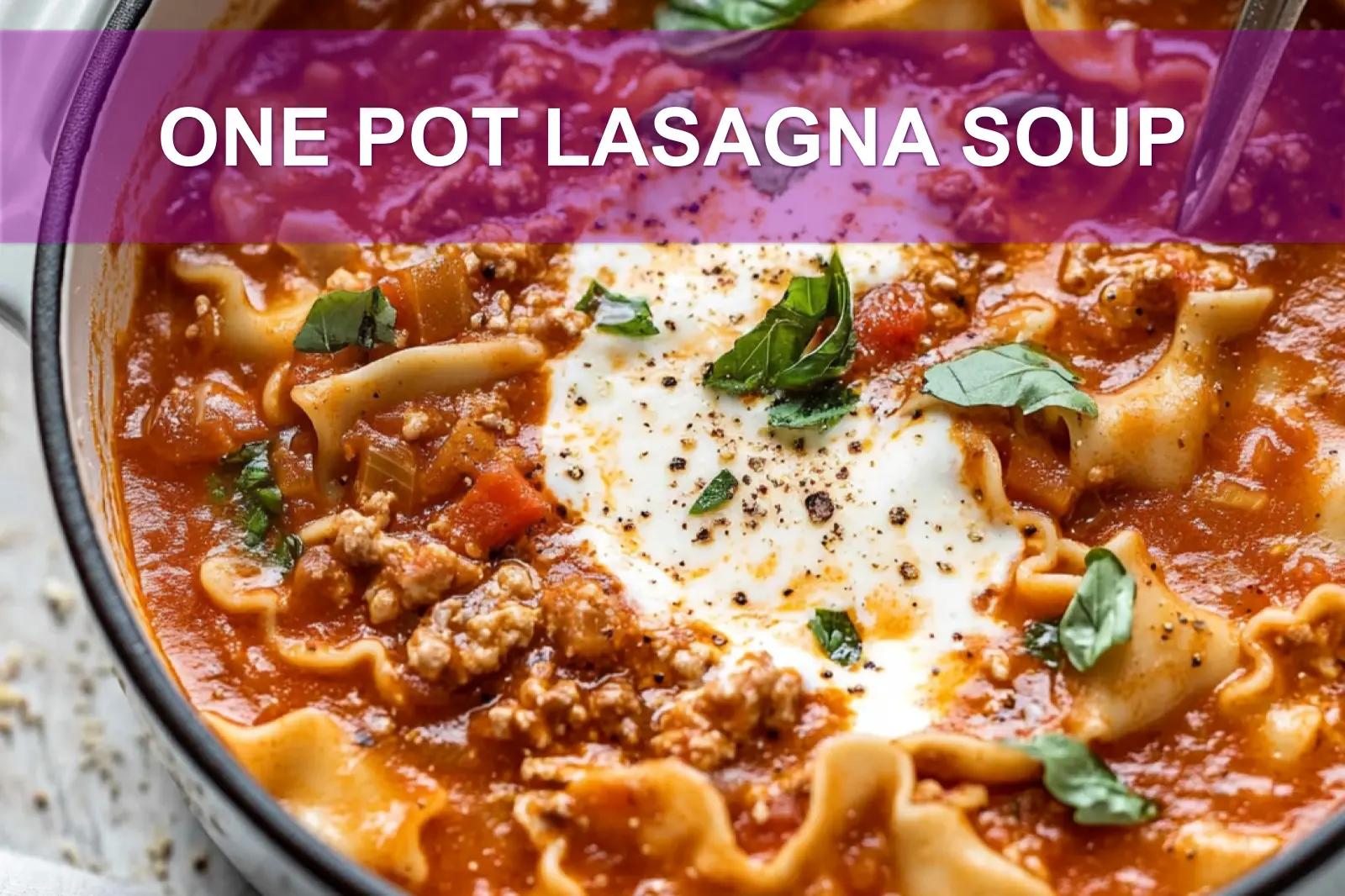 One Pot Lasagna Soup