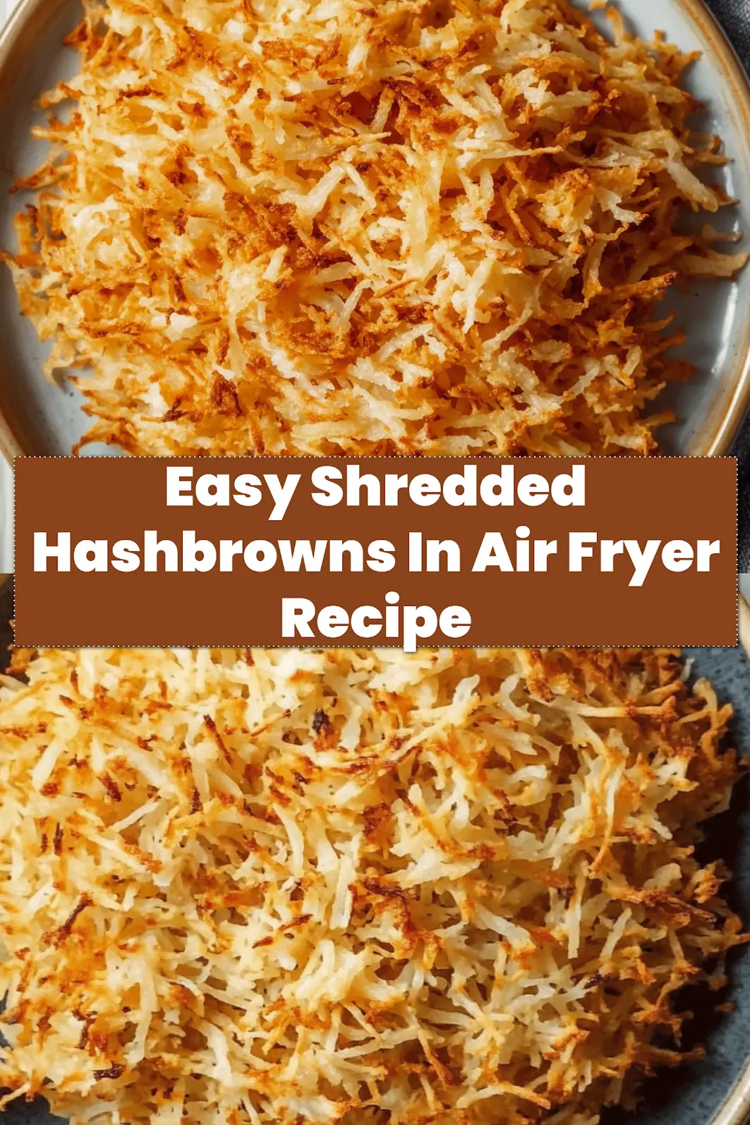 SHREDDED HASHBROWNS IN AIR FRYER centered hero view, clean and uncluttered_pin