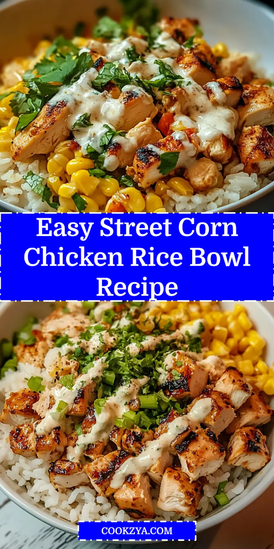 Street Corn Chicken Rice Bowl: Irresistibly Fresh and Easy 6 Overhead shot of a delicious Street Corn Chicken Rice Bowl, showcasing colorful ingredients and creamy sauce, perfect for a Pinterest pin.