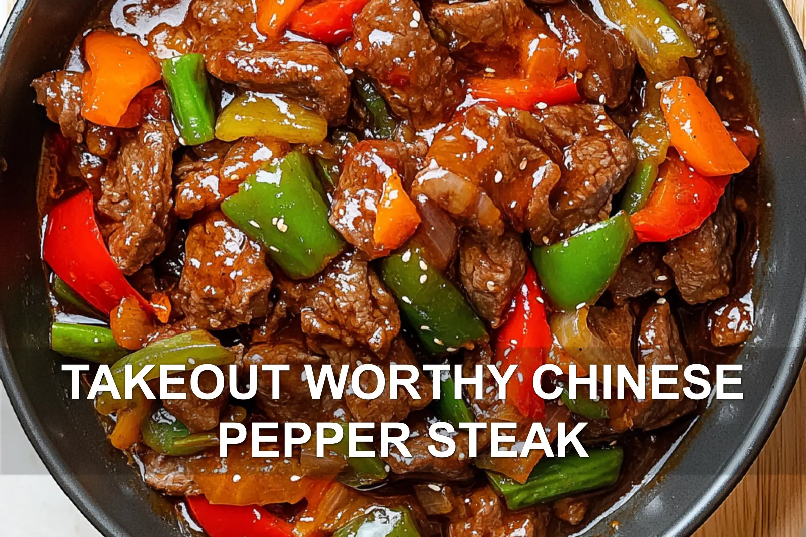 Takeout Worthy Chinese Pepper Steak that You’ll Love