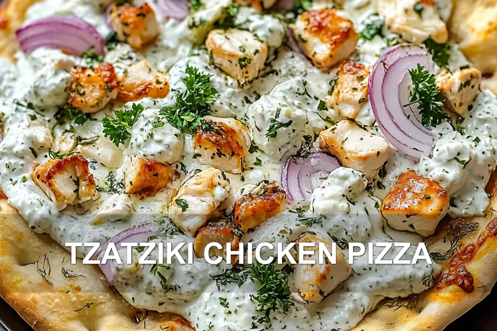 Tzatziki Chicken Pizza: Delicious and Easy Recipe