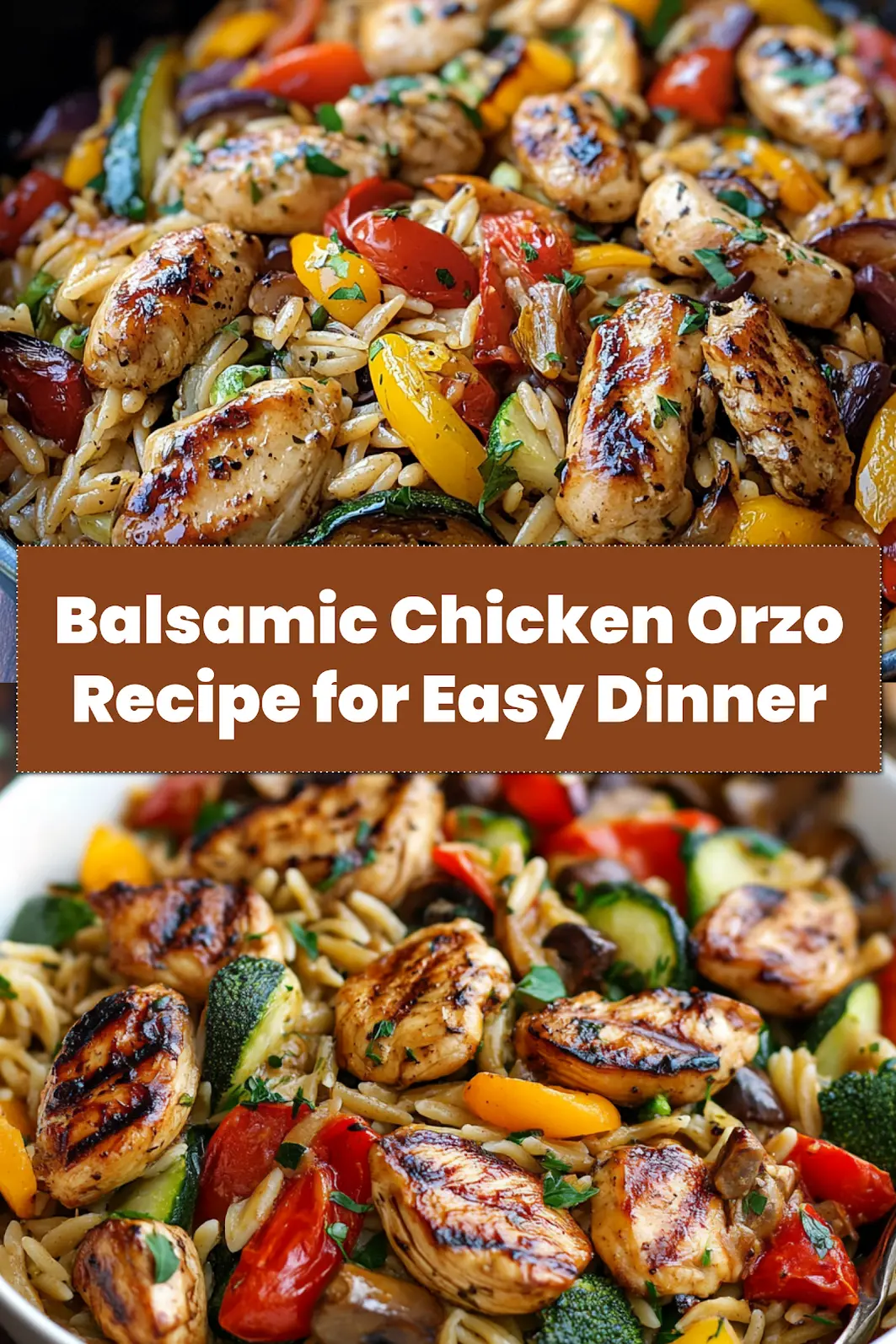 Balsamic Chicken Veggie Orzo plated and ready to serve, vibrant and fresh