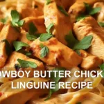COWBOY BUTTER CHICKEN LINGUINE RECIPE centered hero view, clean and uncluttered