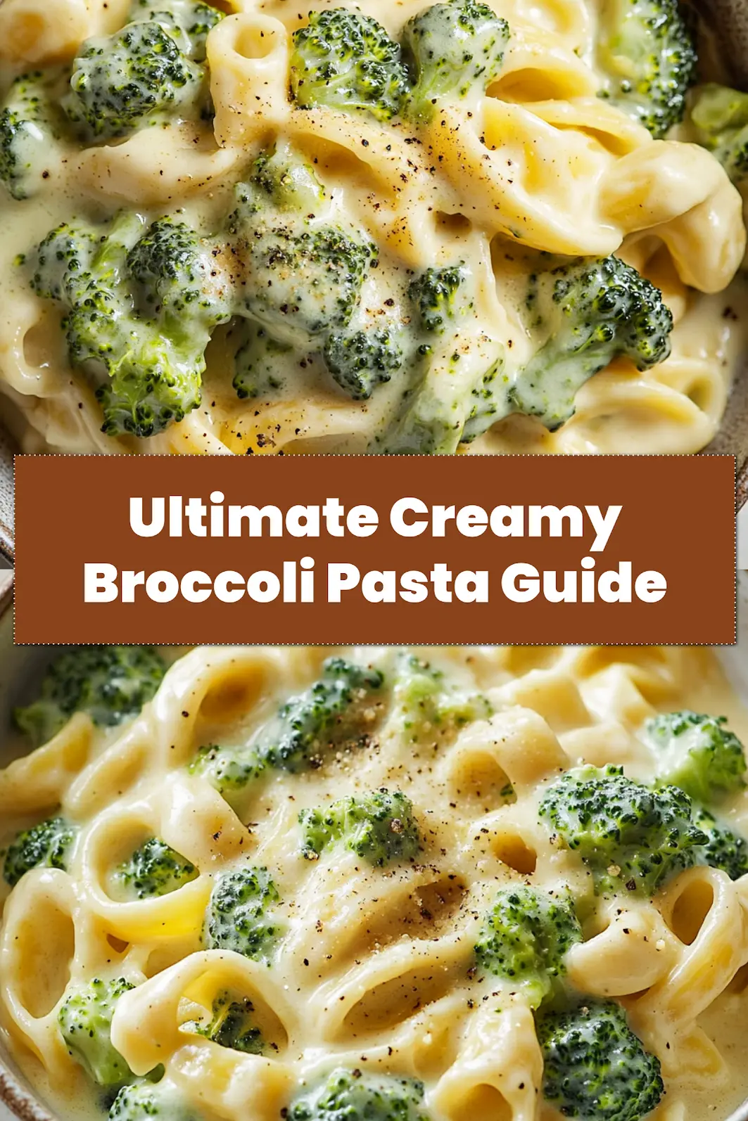 How to Make Creamy Broccoli Pasta Your Kids Love 7 CREAMY BROCCOLI PASTA centered hero view, clean and uncluttered_pin