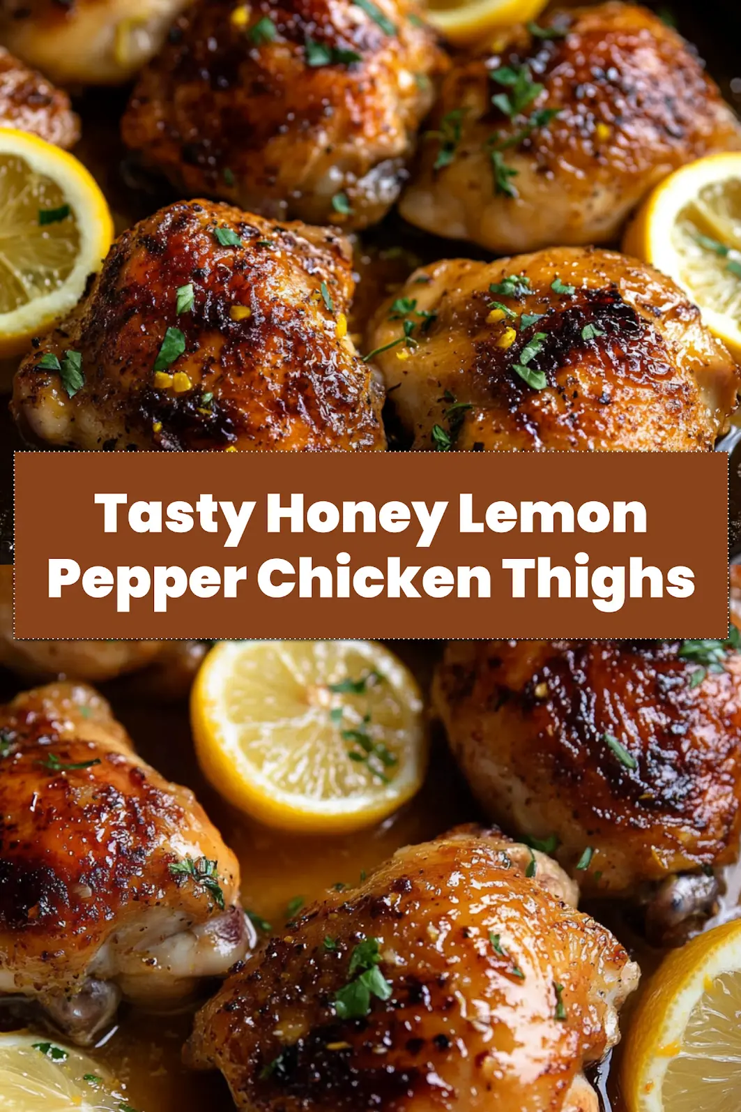Served honey lemon pepper chicken thighs with lemon slices
