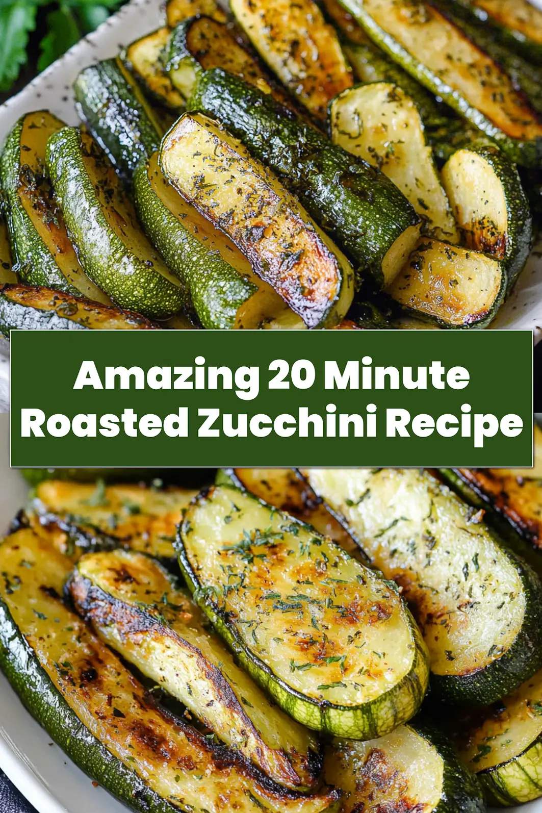 20 Minute Roasted Zucchini served on a plate, ready to eat