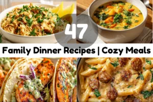 47 Family Dinner Recipes Cozy Meals