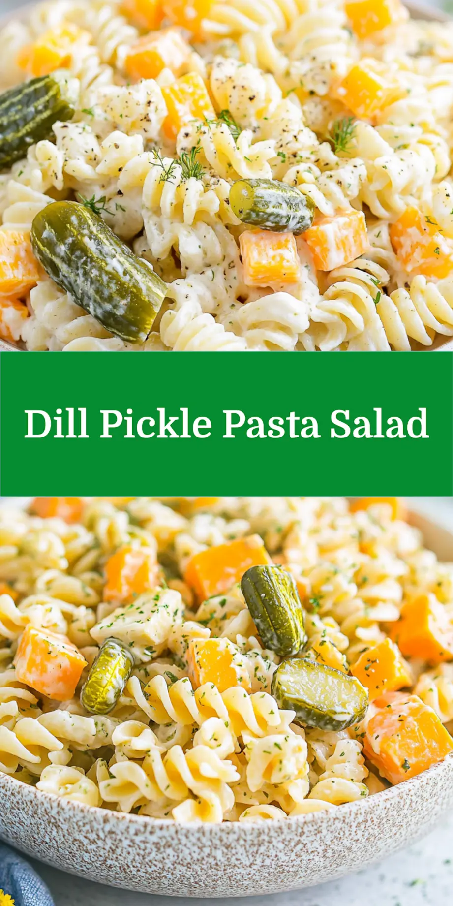 Dill Pickle Pasta Salad Easy Recipe for Busy Weeknights 7 Pinterest-ready dill pickle pasta salad with cheddar cheese cubes and fresh herbs