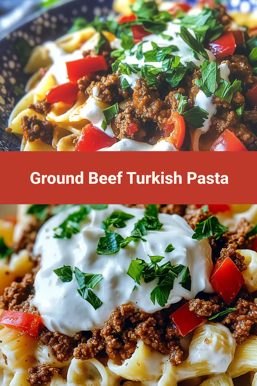 GROUND BEEF TURKISH PASTA recipe, served and ready to eat, easy homemade dinner