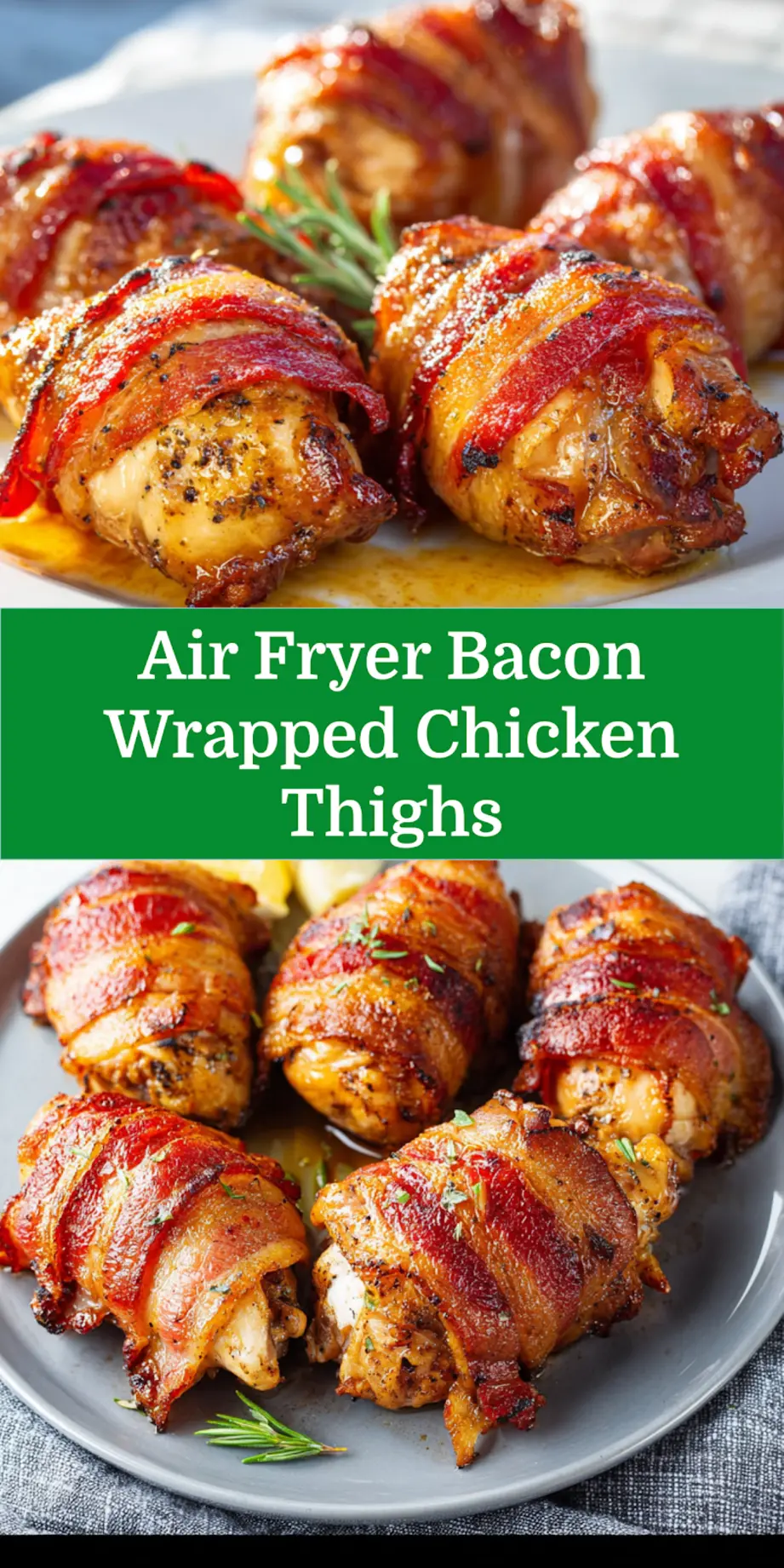 Air Fryer Bacon Wrapped Chicken Thighs recipe, served and ready to eat, easy homemade dinner