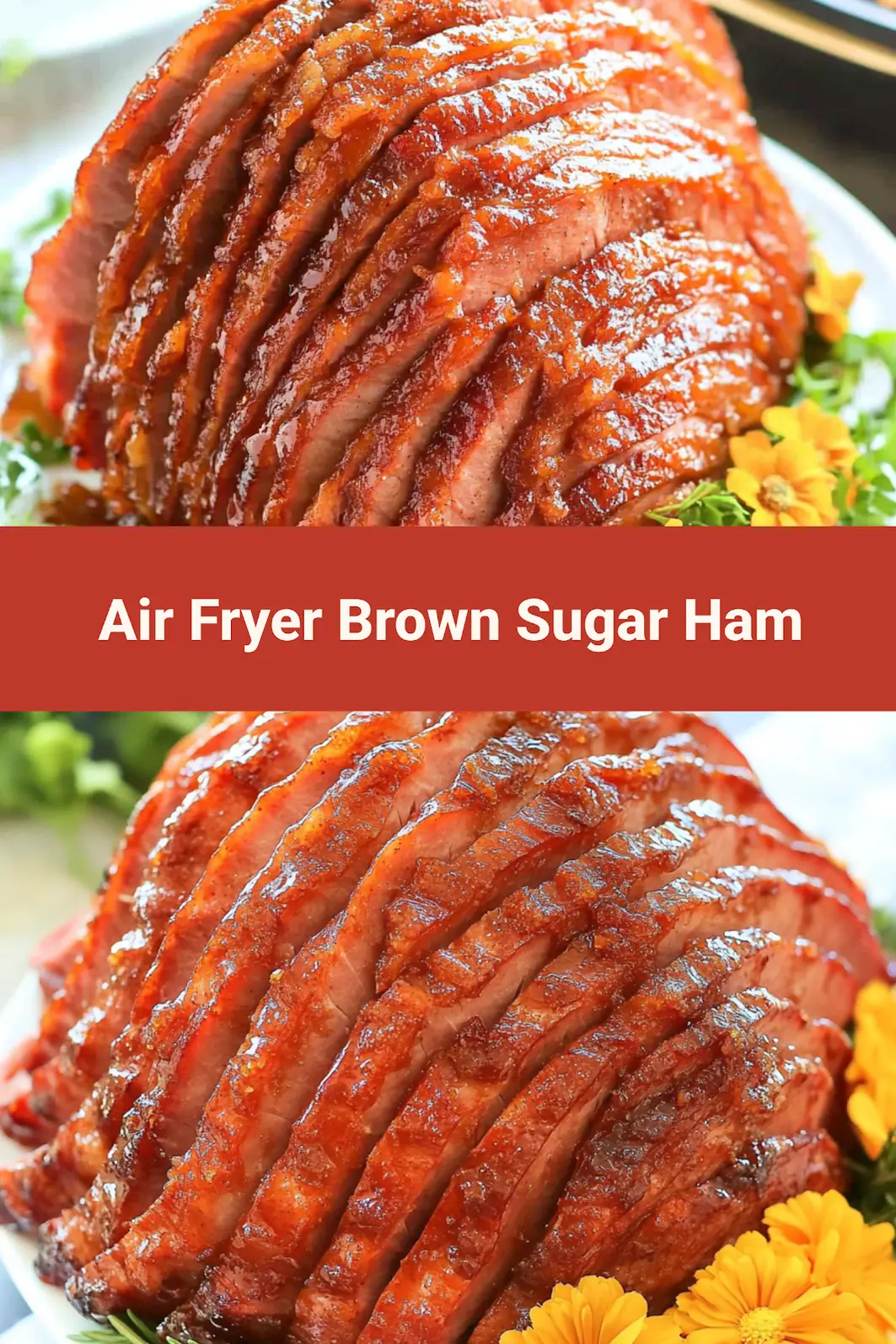 Air Fryer Brown Sugar Ham recipe served and ready to eat easy homemade dinner