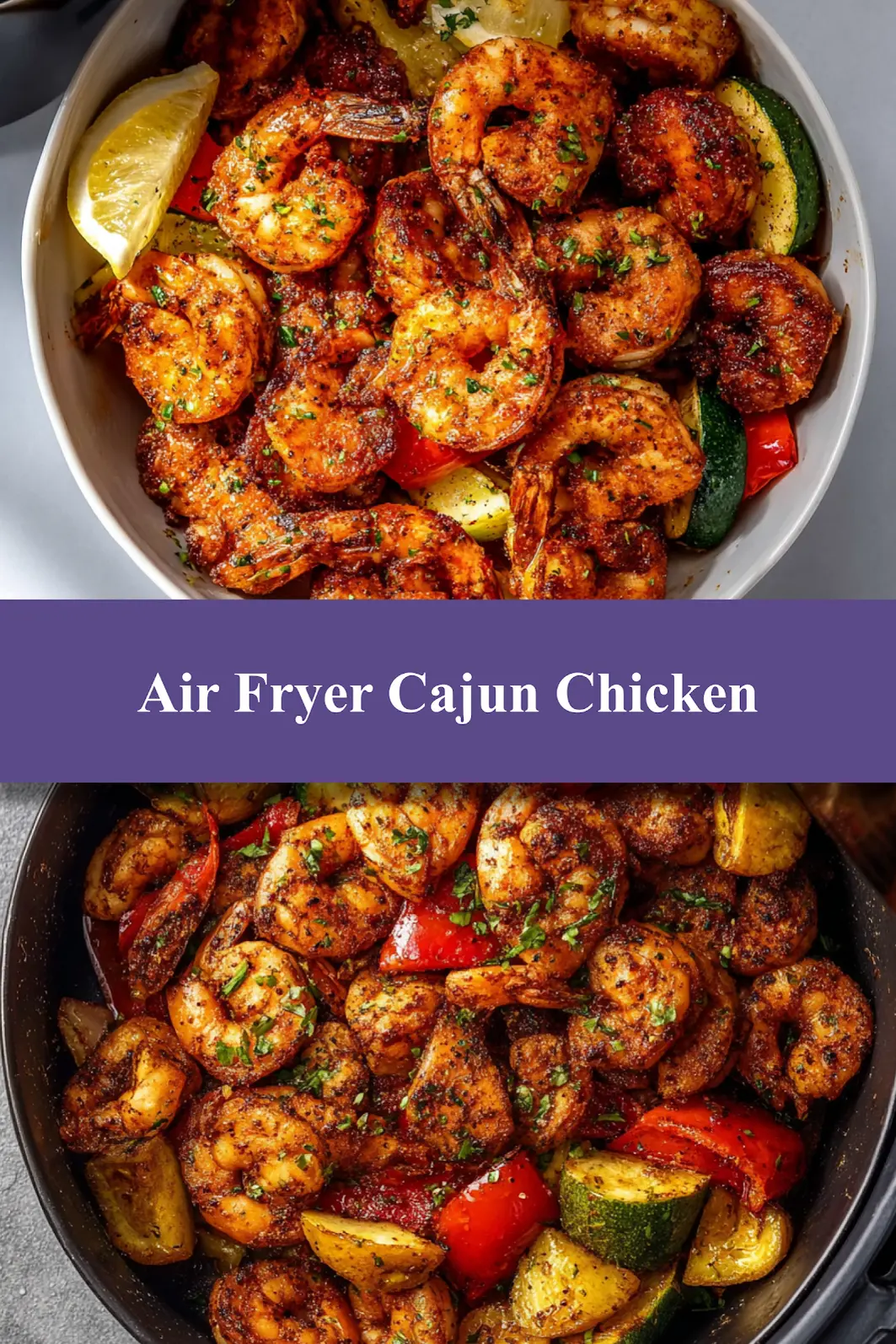 Air Fryer Cajun Chicken and Shrimp recipe, served and ready to eat, easy homemade dinner