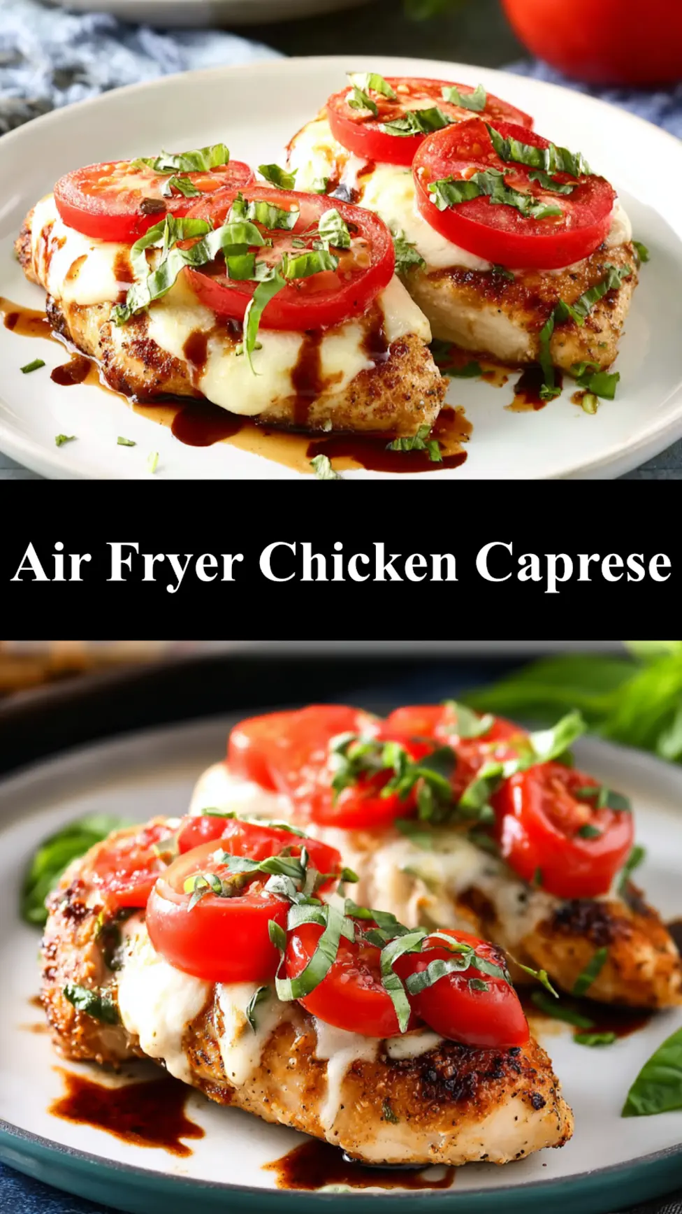 Air Fryer Chicken Caprese recipe, served and ready to eat, easy homemade dish