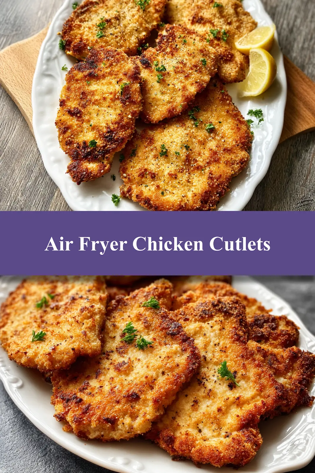 Air Fryer Chicken Cutlets recipe, served and ready to eat, easy homemade dinner