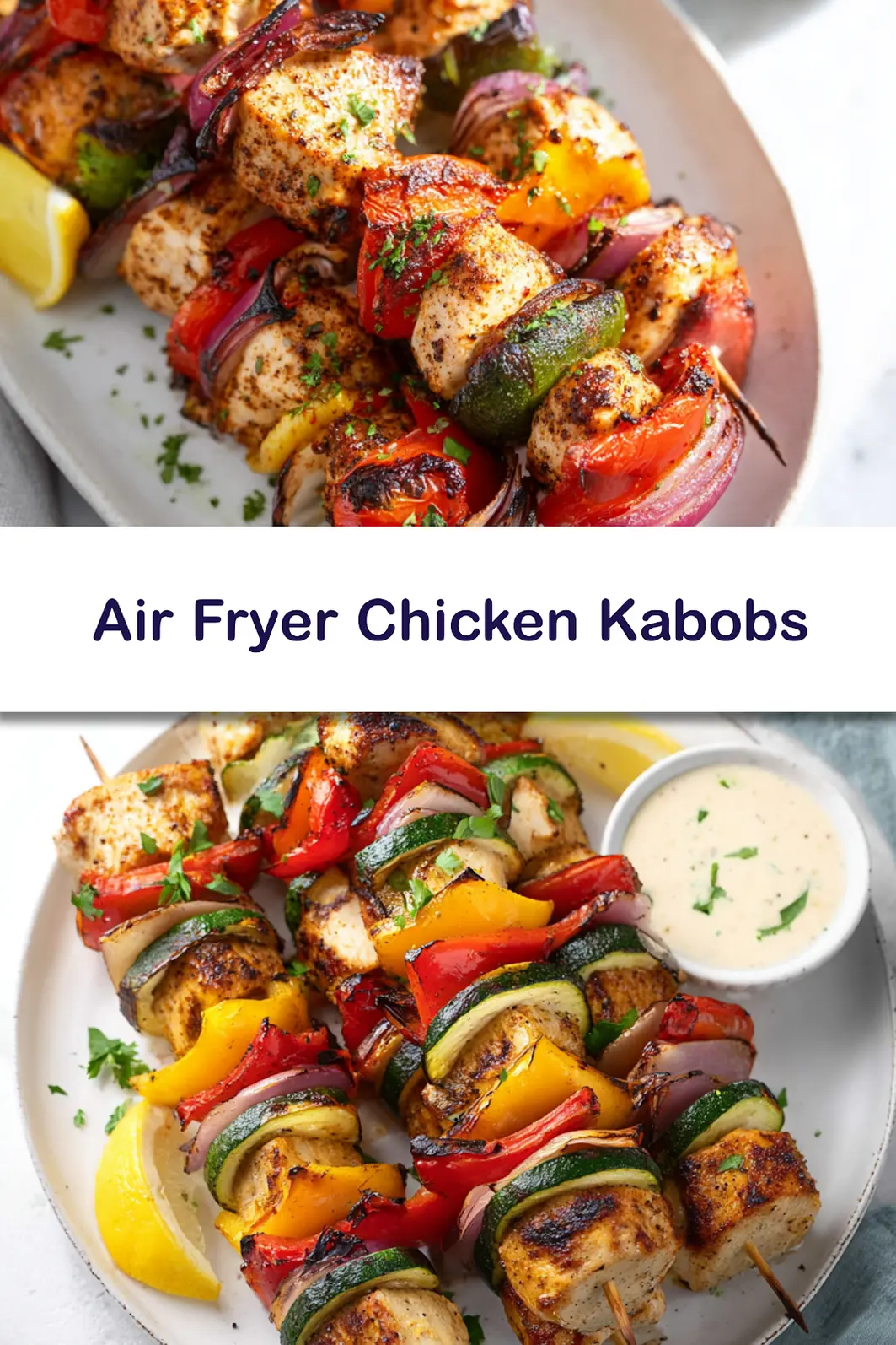 Air Fryer Chicken Kabobs recipe pin  juicy chicken and vegetables on skewers, cooked in the air fryer