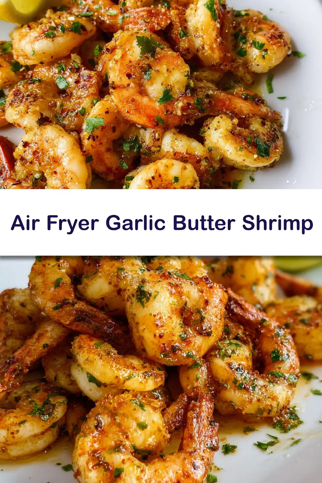 Air Fryer Garlic Butter Shrimp recipe, served and ready to eat, easy homemade dinner