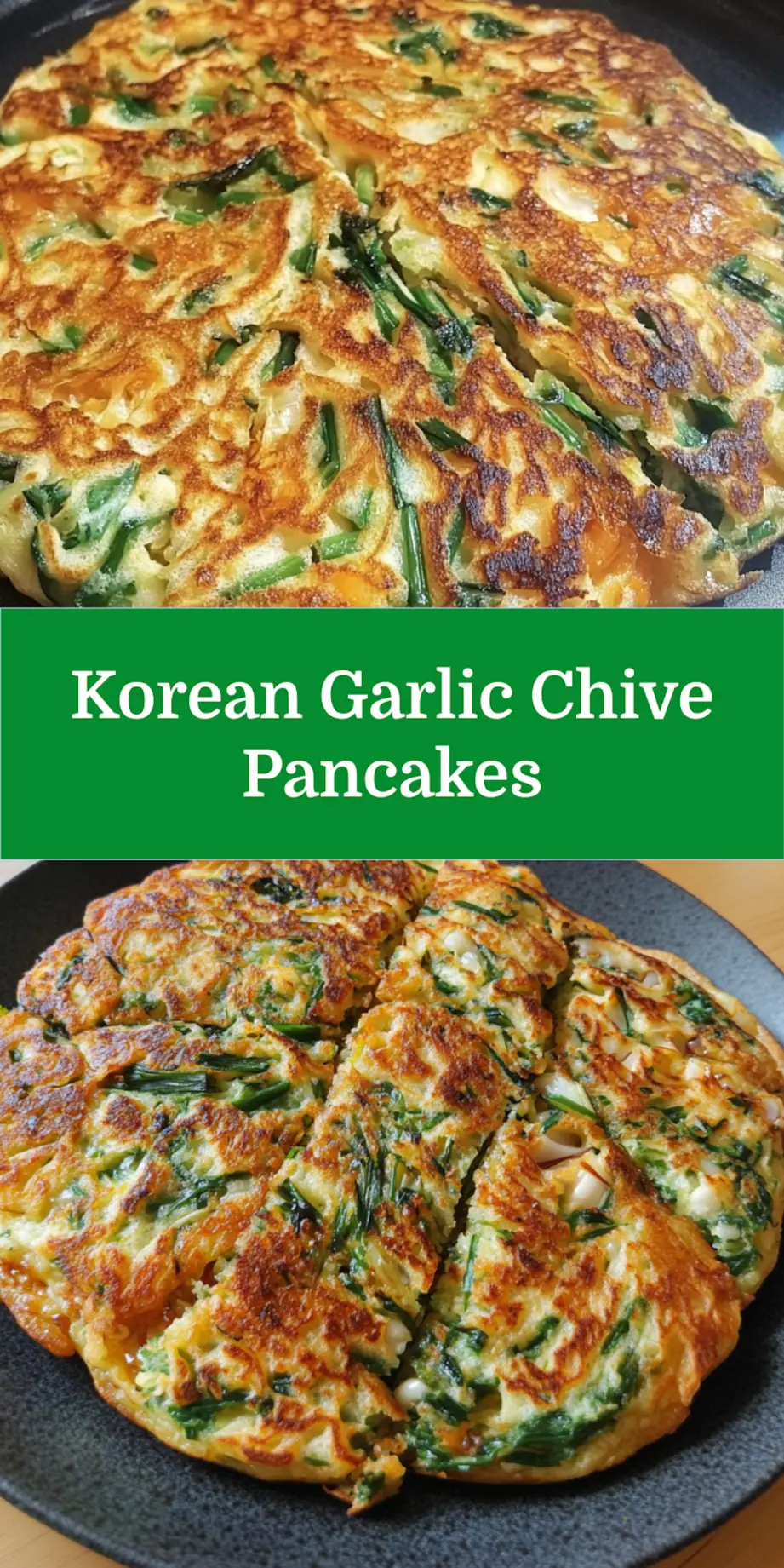 Korean Garlic Chive Pancakes Cozy Crispy Weeknight Favorite 6 Korean Garlic Chive Pancakes recipe pinnable image