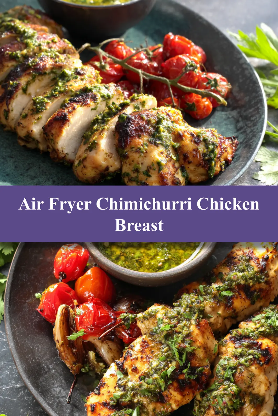 Air Fryer Chimichurri Chicken Breast recipe, served and ready to eat, easy homemade dish