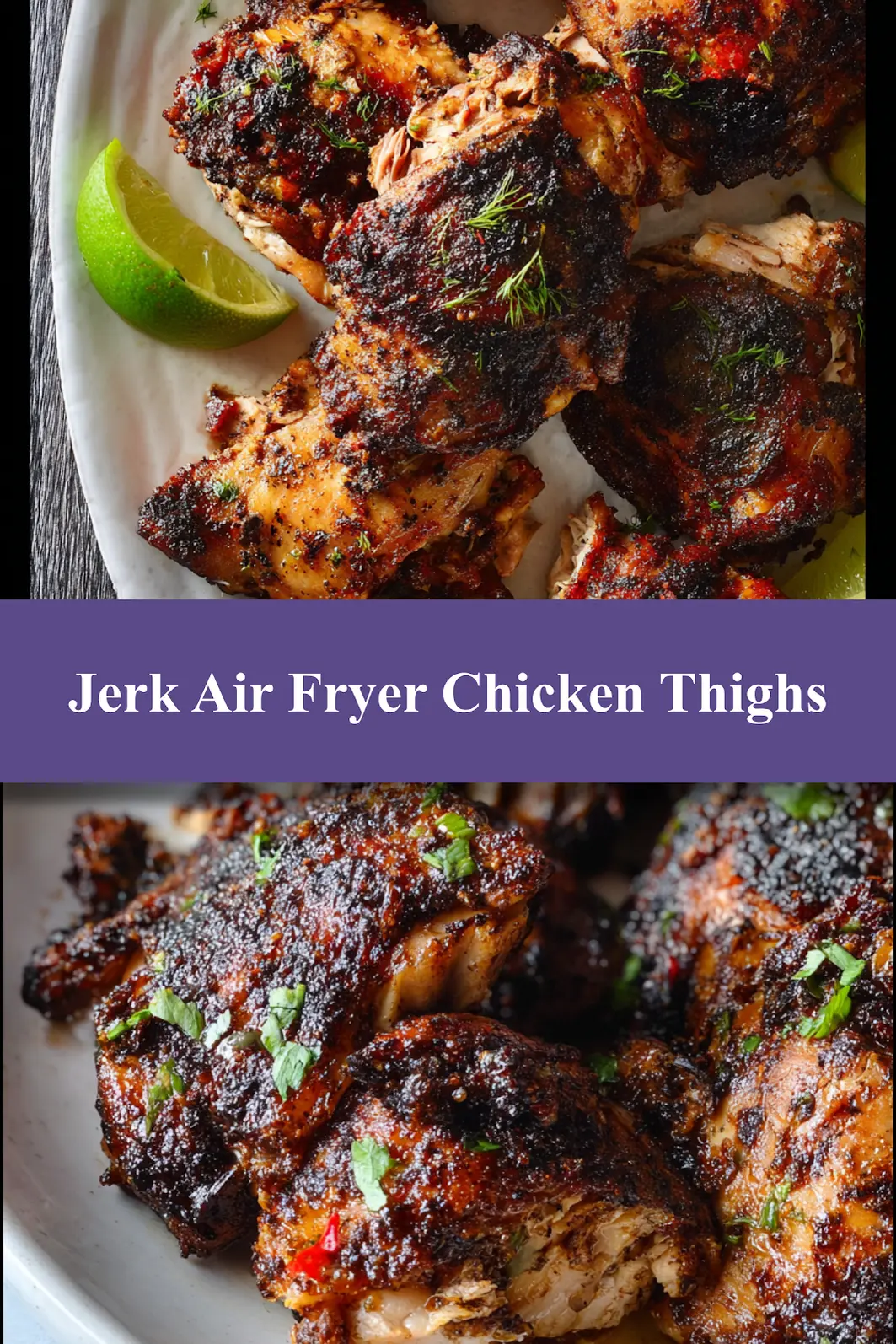 Air Fryer Jerk Chicken Thighs recipe pin showing crispy, smoky chicken ready to serve