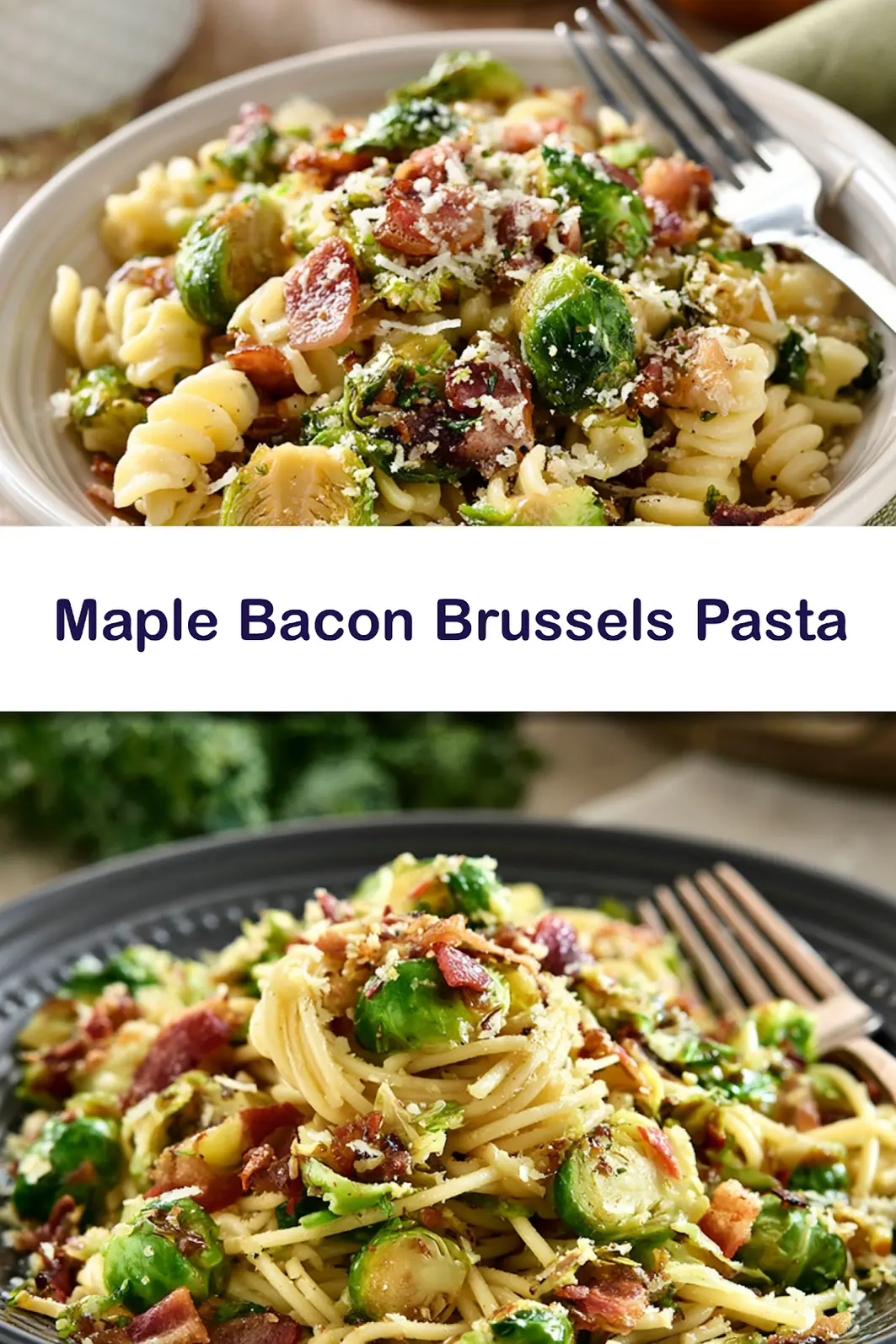 Maple Bacon Brussels Pasta Cozy and Satisfying New Way to Make Dinner 6 Maple Bacon Brussels Pasta recipe pin showing the finished dish ready to serve