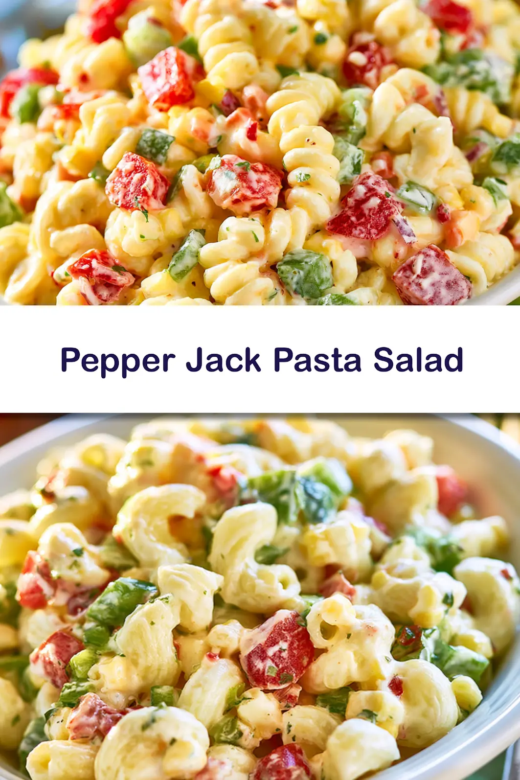 Pepper Jack Pasta Salad This Vibrant Recipe Your New Favorite 6 Pepper Jack Pasta Salad recipe pin showing the finished dish in a bowl